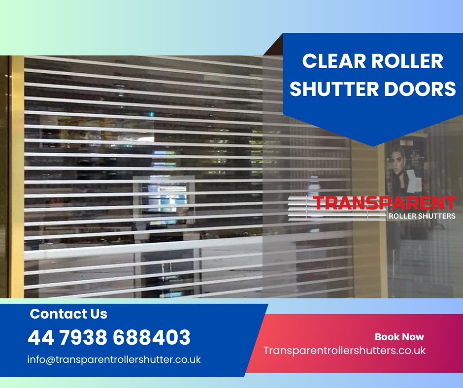 Clear Roller Shutter Doors